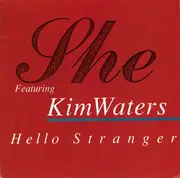7inch Vinyl Single - She Featuring Kim Waters - Hello Stranger