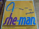 7inch Vinyl Single - She-Man - Never Can Say Goodbye
