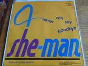 7inch Vinyl Single - She-Man - Never Can Say Goodbye