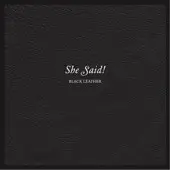 She Said! - Black Leather