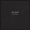 7inch Vinyl Single - She Said! - Black Leather