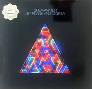 Shearwater - Jet Plane and Oxbow