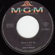 Sheb Wooley - That's My Pa / Laughin' The Blues