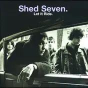 Shed Seven - Let It Ride