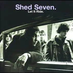 Shed Seven - Let It Ride