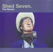 Shed Seven - The Heroes