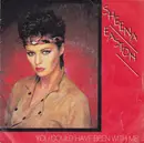 7inch Vinyl Single - Sheena Easton - You Could Have Been With Me