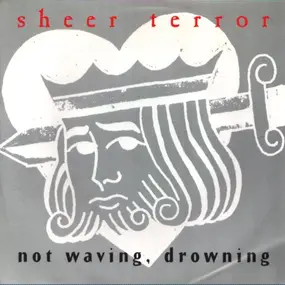 Sheer Terror - Not Waving, Drowning