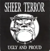 Sheer Terror - Ugly and Proud