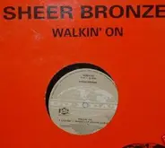 Sheer Bronze featuring Lisa Millett - Walkin' On