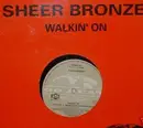 12inch Vinyl Single - Sheer Bronze - Walkin' On