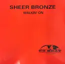 12inch Vinyl Single - Sheer Bronze - Walkin' On