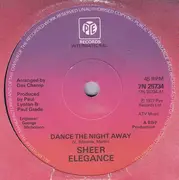7'' - Sheer Elegance - Dance The Night Away