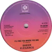 Sheer Elegance - I'll Find You Where You Are