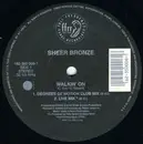 12'' - Sheer Bronze - Walkin' On