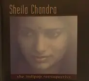 Sheila Chandra - The Indipop Retrospective