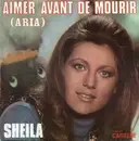 7inch Vinyl Single - Sheila - Aimer Avant De Mourir (Aria)