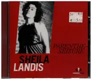 Sheila Landis - PARENTHE-SEIZURE