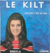 7inch Vinyl Single - Sheila - Le Kilt (Un Sou C'est Un Sou...)