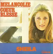 7inch Vinyl Single - Sheila - Mélancolie / Cœur Blessé - Paper Labels