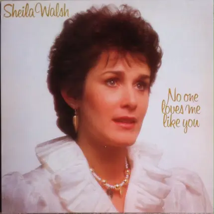 Sheila Walsh - No One Loves Me Like You