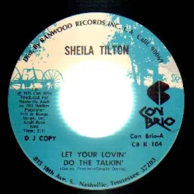 Sheila Tilton - Let Your Lovin' Do The Talking / I'll Be Whatever You Say