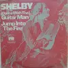 7inch Vinyl Single - Shelby - (Dance With The) Guitar Man / Jump Into The Fire