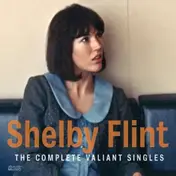 Shelby Flint - Complete Valient Singles