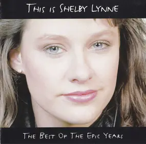 Shelby Lynne - The Best Of The Epic Years