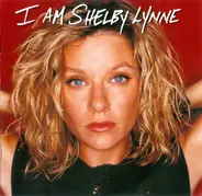 Shelby Lynne - I Am Shelby Lynne