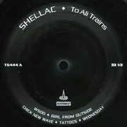 LP - Shellac - To All Trains