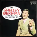 LP - Shelley Berman - I'm Shelley Berman Let Me Tell You A Funny Story