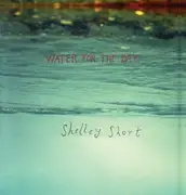 CD - Shelley Short - Water For The Day - Arigato Pak P/+-