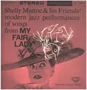 LP - Shelly Manne & His Friends - Modern Jazz Performances Of Songs From My Fair Lady