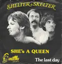 7inch Vinyl Single - Shelter Skelter - She's A Queen / The Last Day