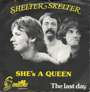 Shelter Skelter - She's A Queen / The Last Day