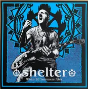 Shelter - When 20 Summers Pass