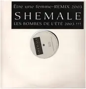 12inch Vinyl Single - Shemale - Etre Une Femme (Remix 2003) - Promo