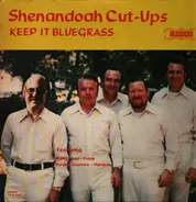 Shenandoah Cut Ups - Keep It Bluegrass