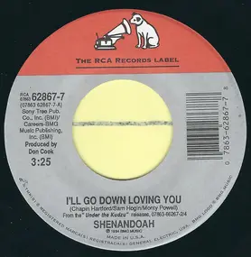 Shenandoah - I'll Go Down Loving You / The Blues Are Coming Over To Your House