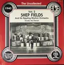 LP - Shep Fields And His Rippling Rhythm , Hal Derwin - The Uncollected Shep Fields And His Rippling Rhythm Orchestra, 1940, Vol. 2