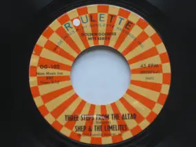 Shep & the Limelites - Three Steps From The Altar / Ready For Your Love