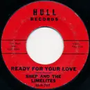7inch Vinyl Single - Shep & The Limelites - Ready For Your Love / You'll Be Sorry