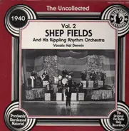 Shep Fields and his rippling Orchestra - The Uncollected Vol. 2