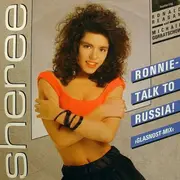 7inch Vinyl Single - Sheree - Ronnie - Talk To Russia! (Glasnost Mix)