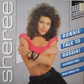 Sheree - Ronnie - Talk To Russia! (Glasnost-Mix)
