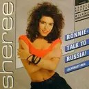 7inch Vinyl Single - Sheree - Ronnie - Talk To Russia! (Glasnost Mix)