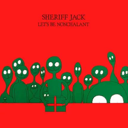 Sheriff Jack - Let's Be Nonchalant