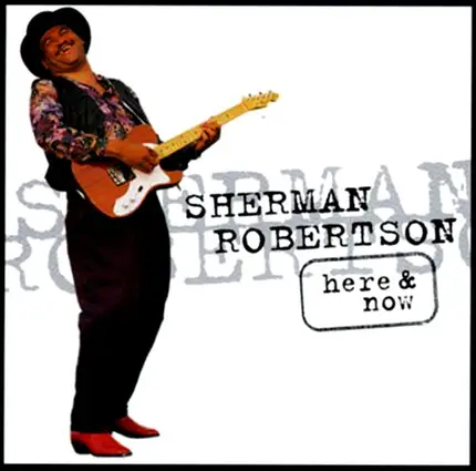 Sherman Robertson - Here & Now