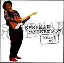 CD - Sherman Robertson - Here & Now
